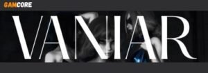 Vaniar Gamcore.online