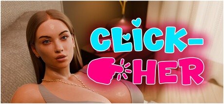 Click-Her [v1.0.3.6] By FleshForge Studio
